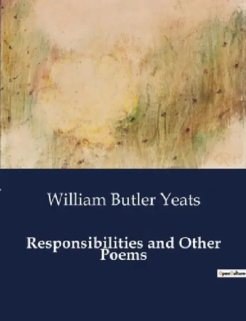 Responsibilities and Other Poems by William Butler Yeats