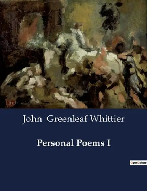 Personal Poems I by John Greenleaf Whittier