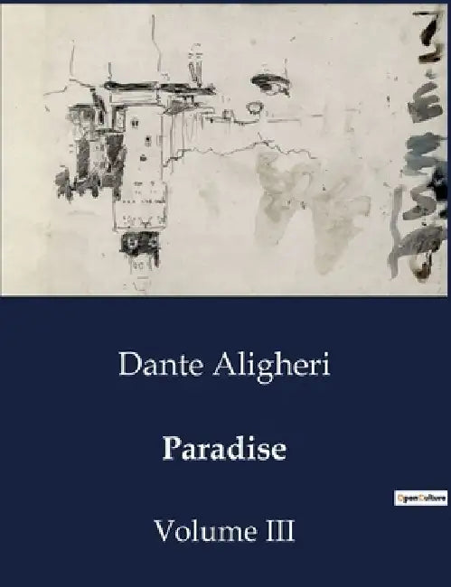Paradise: Volume III by Dante Aligheri