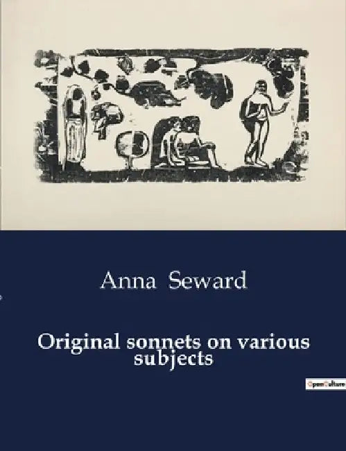 Original sonnets on various subjects by Anna Seward