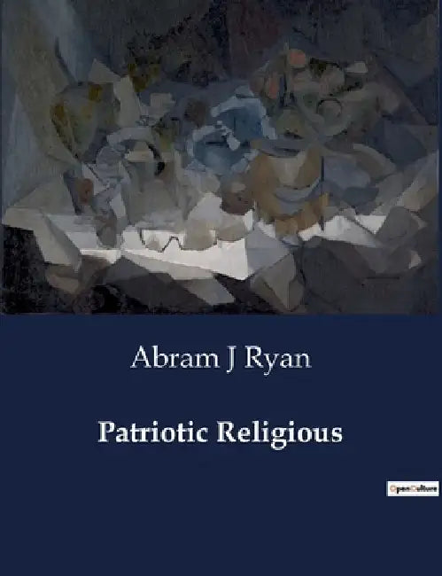 Patriotic Religious by Abram J. Ryan