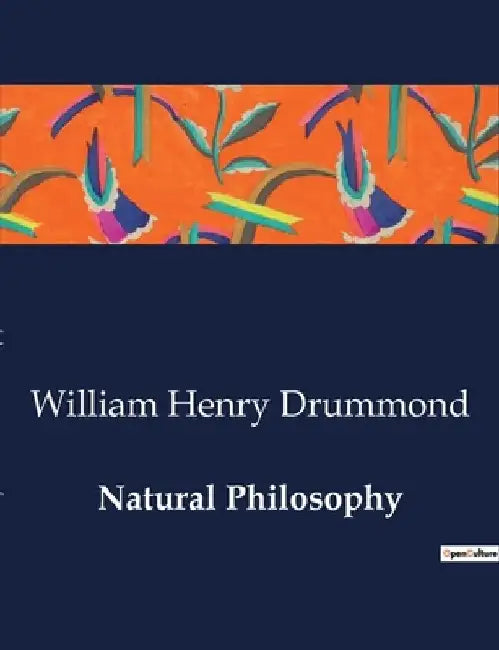 Natural Philosophy by William Henry Drummond