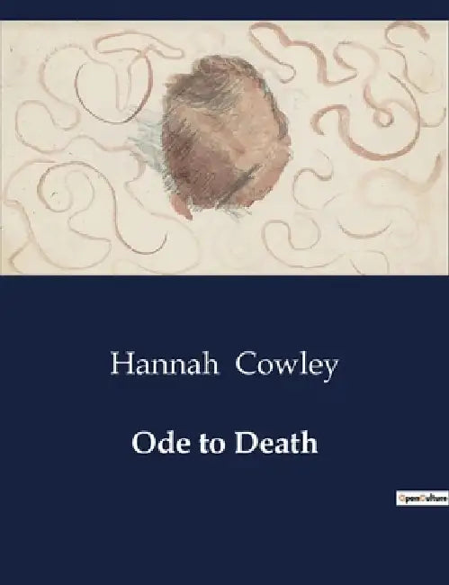 Ode to Death by Hannah Cowley