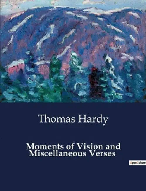Moments of Vision and Miscellaneous Verses by Thomas Hardy