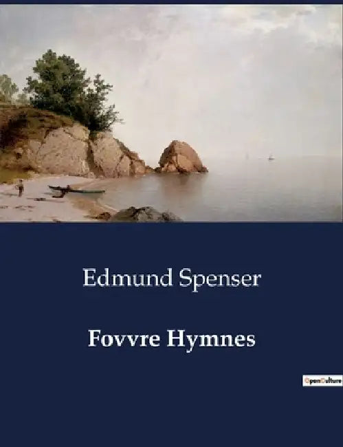 Fovvre Hymnes by Edmund Spenser