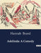 Adelinda: A Comedy by Hannah Brand