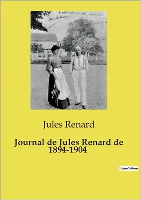 Journal de Jules Renard de 1894-1904 by Renard, Jules