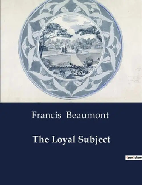 The Loyal Subject by Francis Beaumont