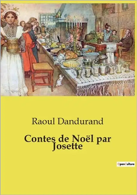 Contes de Noël par Josette: Histoires Enchantées de la Saison des Fêtes by Dandurand, Raoul