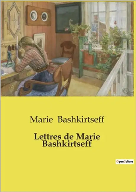 Lettres de Marie Bashkirtseff by Bashkirtseff, Marie