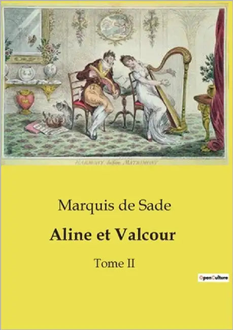 Aline et Valcour: Un roman épistolaire philosophique explorant les tensions entre amour, raison et société. by De Sade, Marquis