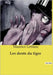 Les dents du tigre: Une aventure palpitante d'Arsène Lupin, maître du déguisement et du mystère by LeBlanc, Maurice