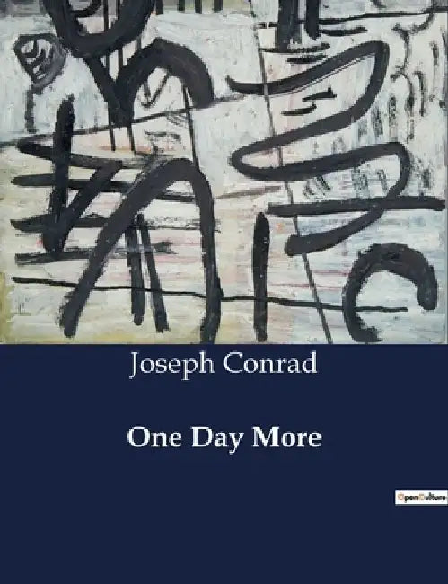 One Day More by Joseph Conrad