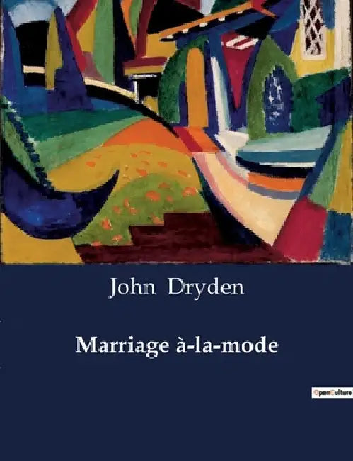 Marriage à-la-mode by John Dryden
