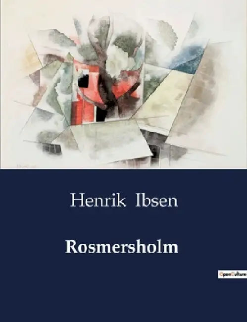 Rosmersholm by Henrik Ibsen