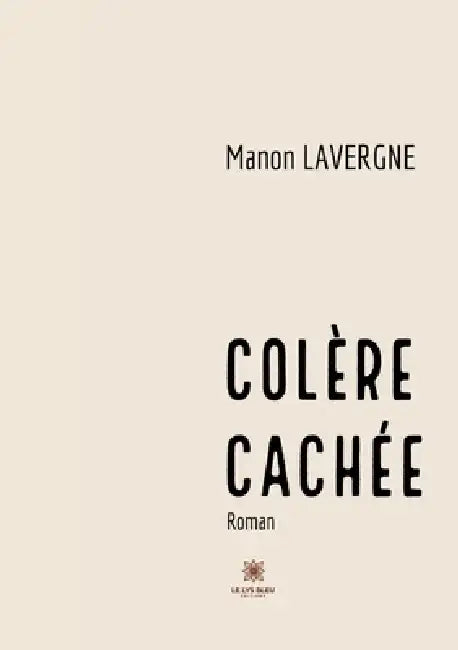 Colère cachée by Manon Lavergne
