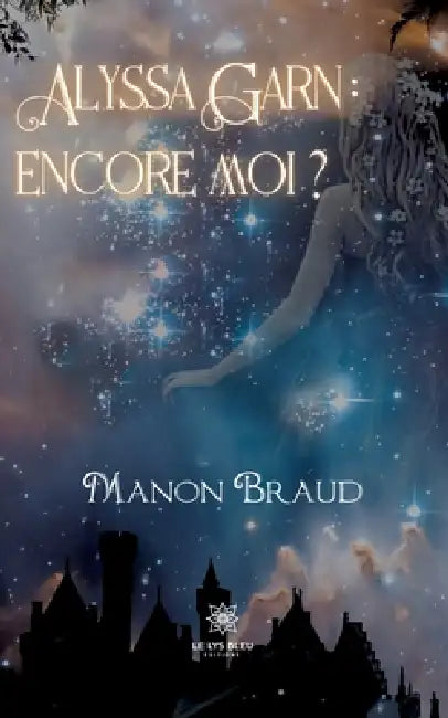 Alyssa Garn: encore moi ? by Manon Braud