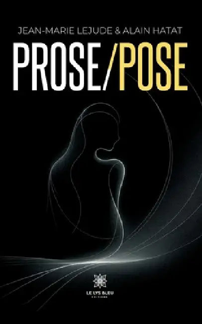 Prose/Pose by Jean-Marie Lejude Et Alain Hatat