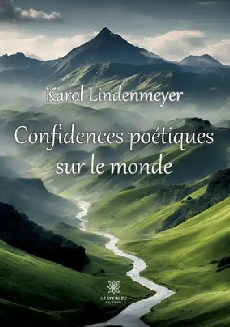 Confidences poétiques sur le monde by Karol Lindenmeyer