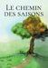 Le chemin des saisons by Guillaume Carreau