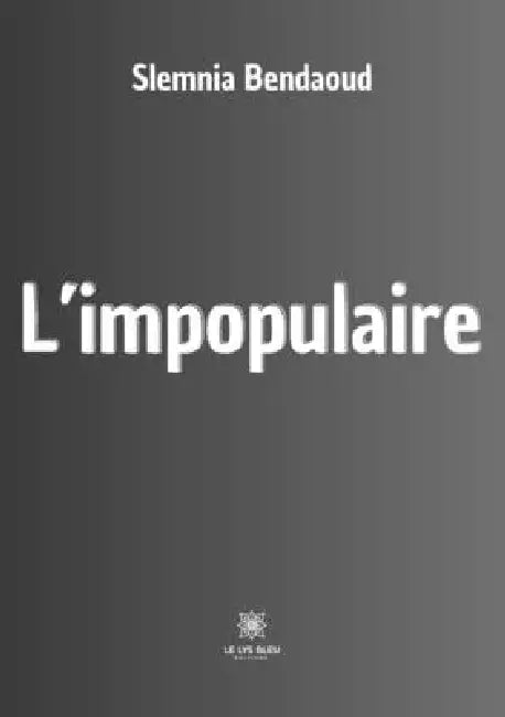 L'impopulaire by Slemnia Bendaoud