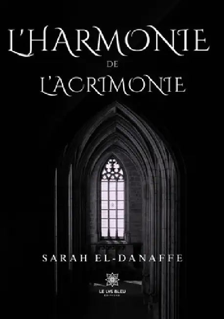 L'harmonie de l'acrimonie by Sarah El-Danaffe
