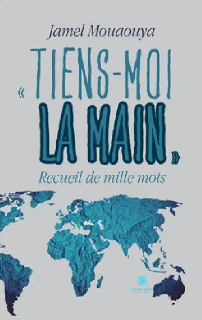 Tiens-moi la main by Jamel Mouaouya
