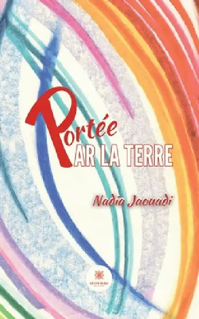 Portée par la terre by Nadia Jaouadi