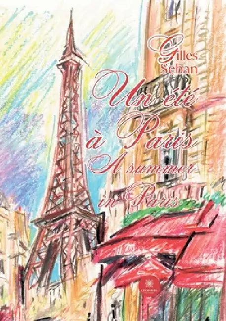 Un été à Paris A summer in Paris by Gilles Seban