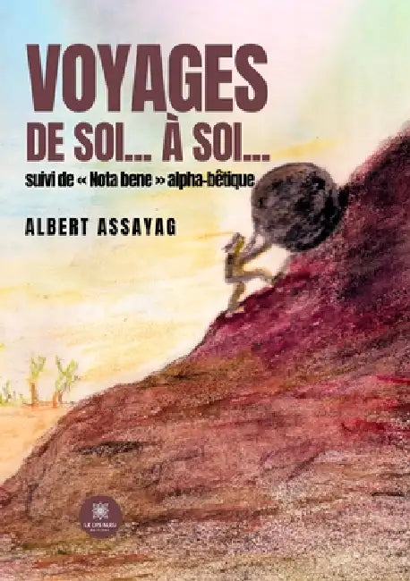 Voyages de soi... à soi... suivi de Nota bene alpha-bêtique by Albert Assayag