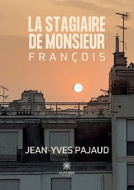La stagiaire de monsieur François by Jean-Yves Pajaud