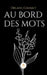 Au bord des mots by Orlane Gaumet
