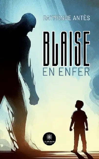 Blaise en enfer by Raymonde Antès