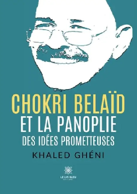 Chokri Belaïd et la panoplie des idées prometteuses by Khaled Ghéni