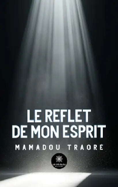 Le reflet de mon esprit by Mamadou Traoré