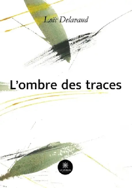 L'ombre des traces by Loïc Delavaud