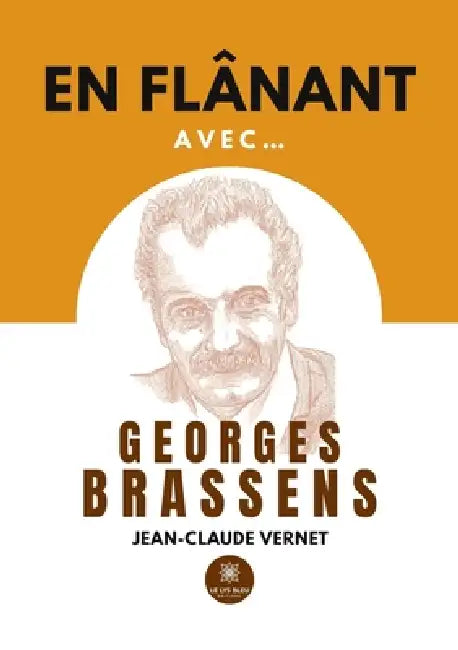 En flânant avec... Georges Brassens by Jean-Claude Vernet
