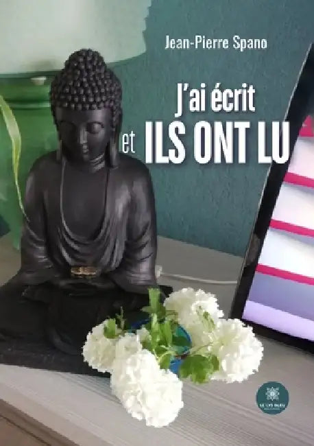 J'ai écrit et ils ont lu by Jean-Pierre Spano