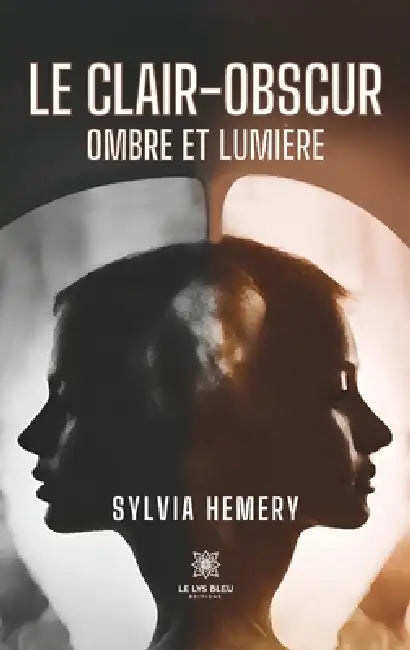 Le clair-obscur: Ombre et lumière by Sylvia Hemery