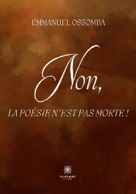 Non, la poésie n'est pas morte ! by Emmanuel Ossomba