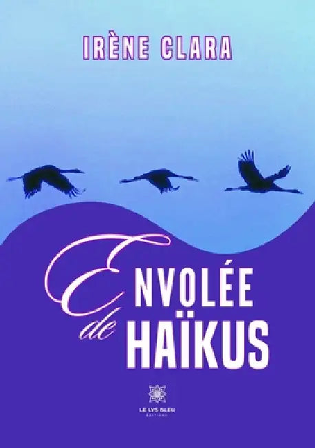 Envolée de haïkus by Irène Clara