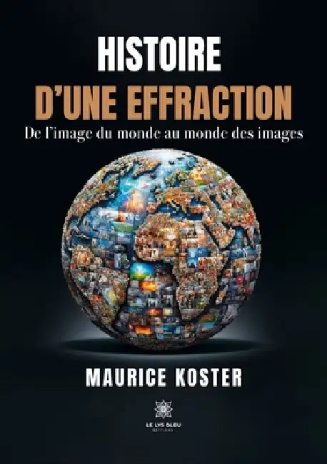 Histoire d'une effraction by Maurice Koster