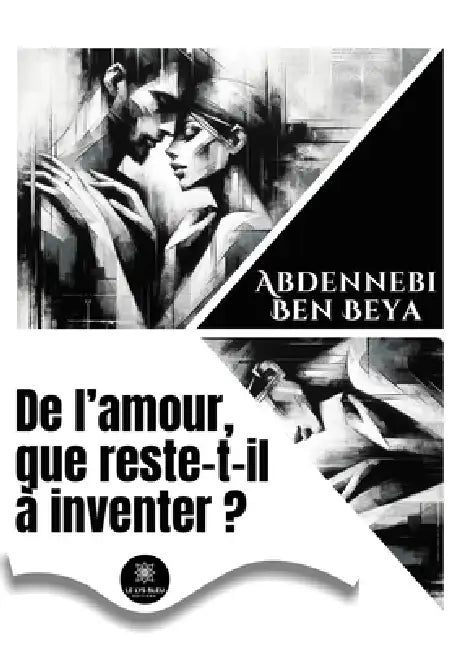 De l'amour, que reste-t-il à inventer ? by Abdennebi Ben Beya