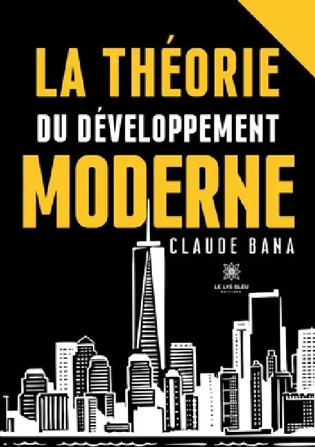 La théorie du développement moderne by Claude Bana