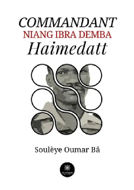 Commandant Niang Ibra Demba Haimedatt by Souleye Oumar Bâ