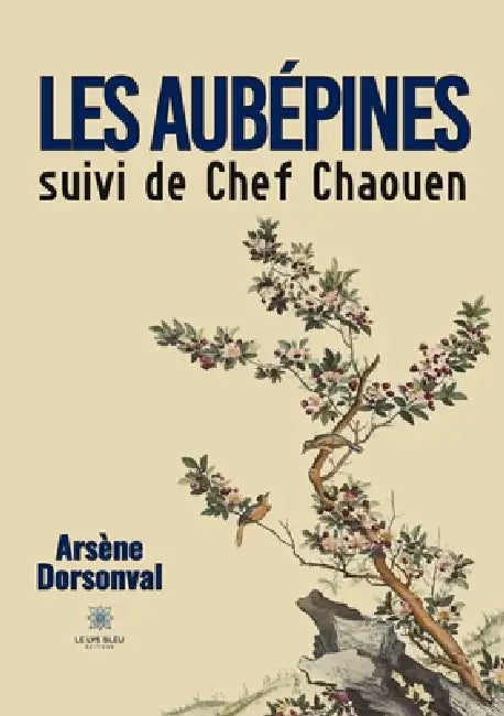 Les aubépines suivi de Chef Chaouen by Arsène Dorsonval