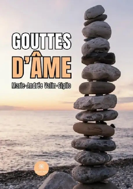 Gouttes d'âme by Marie-Andrée Valin-Giglio