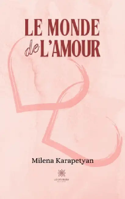 Le monde de l'amour by Milena Karapetyan