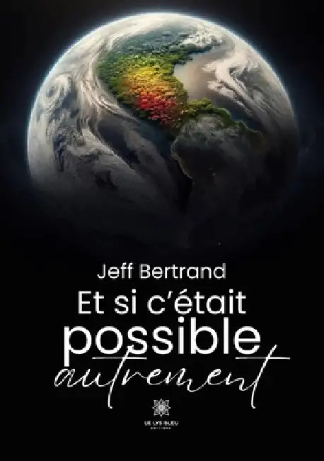 Et si c'était possible autrement by Jeff Bertrand