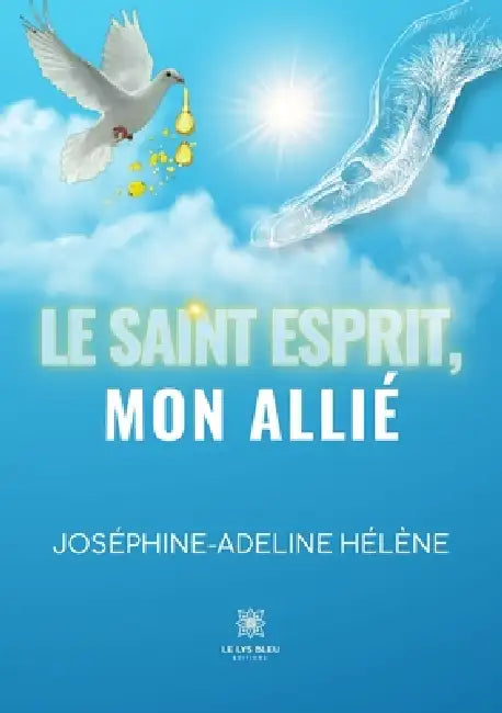 Le Saint-Esprit mon allié by Hélène Joséphine Adeline